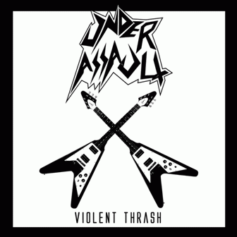 Under Assault : Violent Thrash